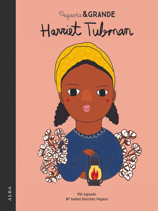 Title details for Pequeña&Grande Harriet Tubman by Pili Aguado - Available